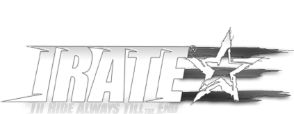 IRATE – I'll Ride Always Till the End